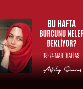 BU HAFTA BURCUNU NELER BEKLİYOR?